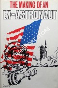 The Making of an Ex-Astronaut by O'LEARY, Brian